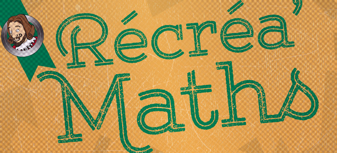 <span class="smallerTitle"> Récréa’Maths</span>